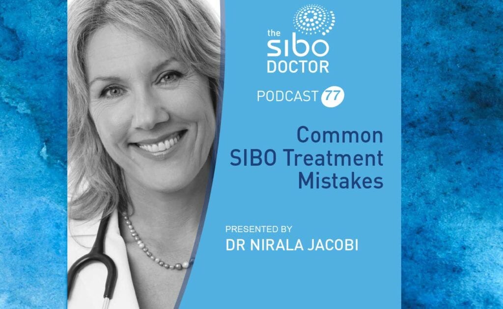 Dr Nirala Jacobi - Common SIBO Treatment Mistakes
