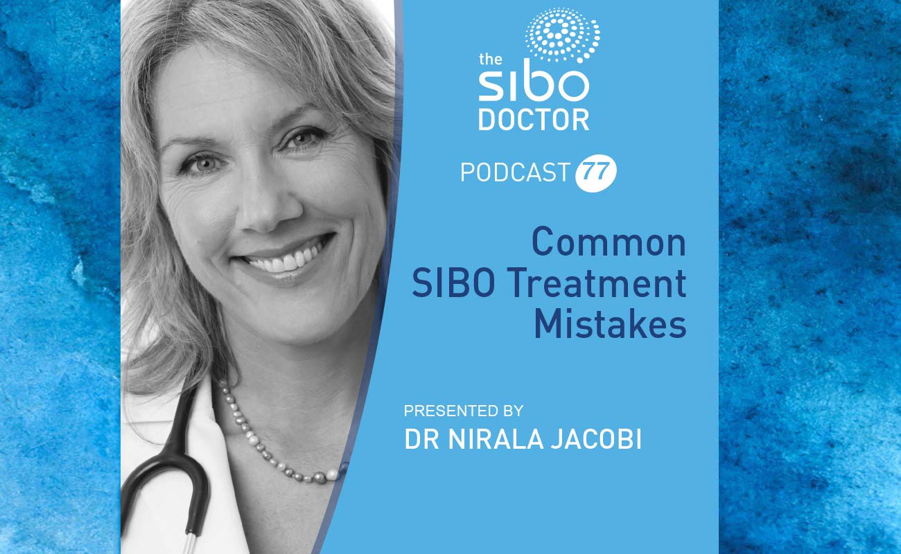 Dr Nirala Jacobi - Common SIBO Treatment Mistakes